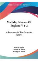 Matilda, Princess Of England V 1-2