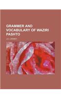Grammer and Vocabulary of Waziri Pashto