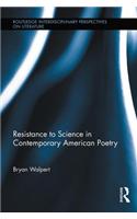 Resistance to Science in Contemporary American Poetry