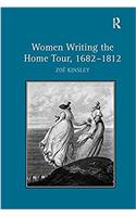 Women Writing the Home Tour, 1682–1812