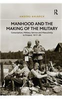 Manhood and the Making of the Military