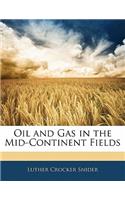 Oil and Gas in the Mid-Continent Fields