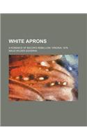 White Aprons; A Romance of Bacon's Rebellion Virginia, 1676