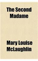 The Second Madame; A Memoir of Elizabeth Charlotte, Duchesse D'Orleans
