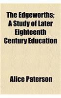 The Edgeworths; A Study of Later Eighteenth Century Education