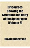 Discourses Showing the Structure and Unity of the Apocalypse (Volume 2): (English)