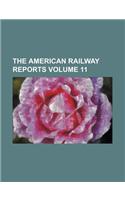 The American Railway Reports Volume 11