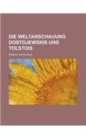 Die Weltanschauung Dostojewskis Und Tolstois