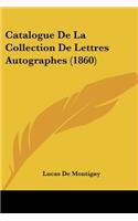 Catalogue De La Collection De Lettres Autographes (1860)