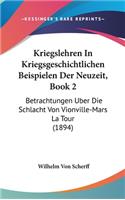 Kriegslehren in Kriegsgeschichtlichen Beispielen Der Neuzeit, Book 2