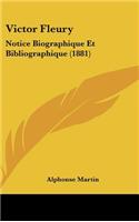 Victor Fleury: Notice Biographique Et Bibliographique (1881)