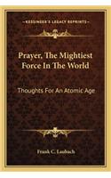 Prayer, the Mightiest Force in the World