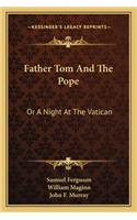 Father Tom and the Pope