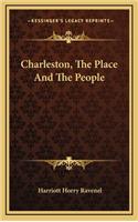 Charleston, The Place And The People