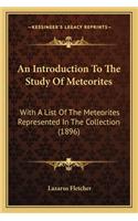 Introduction To The Study Of Meteorites