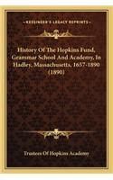 History Of The Hopkins Fund, Grammar School And Academy, In Hadley, Massachusetts, 1657-1890 (1890)