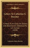 Letters to Catherine E. Beecher