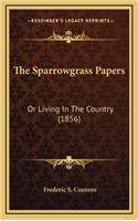 The Sparrowgrass Papers: Or Living in the Country (1856)(English)