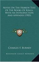 Notes On The Hebrew Text Of The Books Of Kings, With An Introduction And Appendix (1903): (English)
