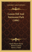 Lemon Hill And Fairmount Park (1886)