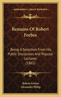 Remains Of Robert Forbes