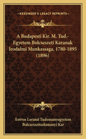 A Budapesti Kir. M. Tud.-Egyetem Bolcseszeti Karanak Irodalmi Munkassaga, 1780-1895 (1896)