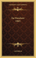 Das Wurzelwort (1865)