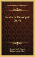 Praktische Philosophie (1837)