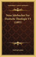 Neue Jahrbucher Fur Deutsche Theologie V4 (1895)