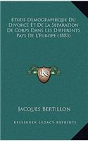 Etude Demographique Du Divorce Et De La Separation De Corps Dans Les Differents Pays De L'Europe (1883)