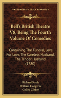 Bell's British Theatre V8, Being The Fourth Volume Of Comedies