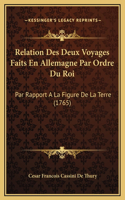 Relation Des Deux Voyages Faits En Allemagne Par Ordre Du Roi