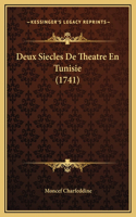 Deux Siecles De Theatre En Tunisie (1741)