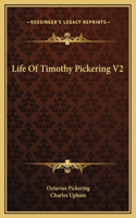 Life Of Timothy Pickering V2: (English)