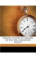Semitic studies in memory of Rev. Dr. Alexander Kohut