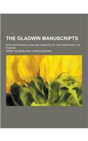 The Gladwin Manuscripts; With an Introduction and a Sketch of the Conspiracy of Pontiac