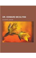 Dr. Edward McGlynn