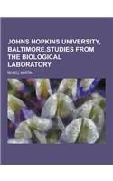 Johns Hopkins University, Baltimore.Studies from the Biological Laboratory: (English)
