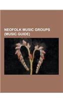 Neofolk Music Groups (Music Guide): Amber Asylum, a Challenge of Honour, Belborn, Blood Axis, Changes (Band), Current 93, Darkwood (Band), Death in Ju(English)