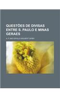 Questoes de Divisas Entre S. Paulo E Minas Geraes