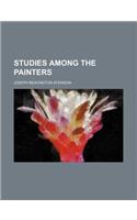 Studies Among the Painters