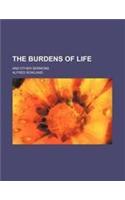 The Burdens of Life; And Other Sermons