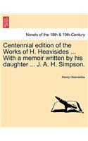 Centennial Edition of the Works of H. Heavisides ... with a Memoir Written by His Daughter ... J. A. H. Simpson.