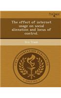 The Effect of Internet Usage on Social Alienation and Locus of Control