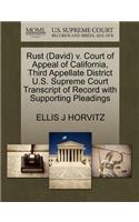 Rust (David) V. Court of Appeal of California, Third Appellate District U.S. Supreme Court Transcript of Record with Supporting Pleadings