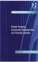 Private Property, Community Development, and Eminent Domain: (Law, Property and Society)