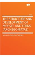 The Structure and Development of Mosses and Ferns (Archegoniatae)