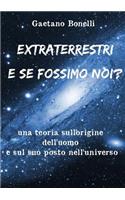Extraterrestri e Se Fossimo Noi?