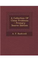 A Collection of Chess Problems - Primary Source Edition