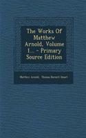 The Works of Matthew Arnold, Volume 1... - Primary Source Edition